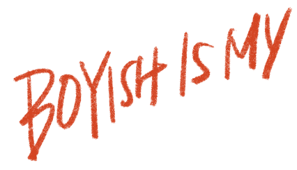 BOYISH IS MY