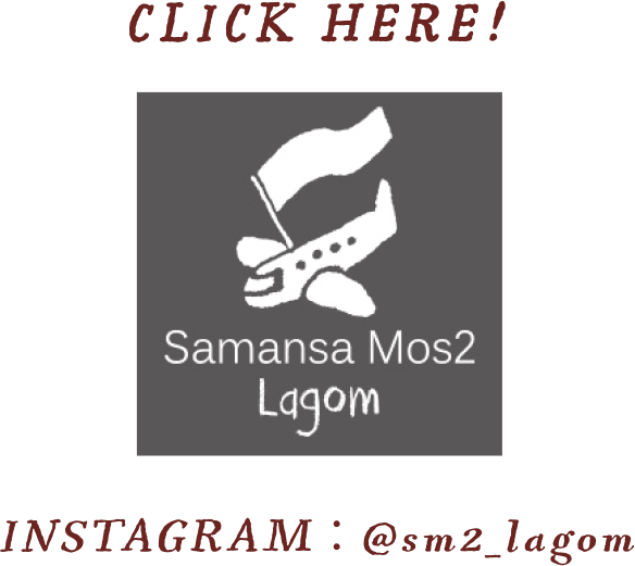 CLICK HERE! Samansa Mos2 Lagom INSTAGRAM: @sm2_lagom