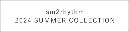 sm2rhythm 2024 SUMMER COLLECTION