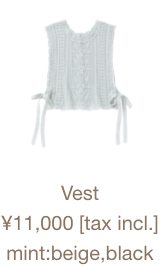Vest ¥11,000 [tax incl.] mint:beige,black