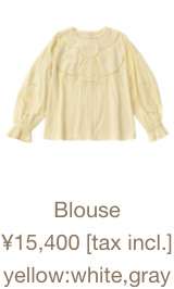 Blouse ¥15,400 [tax incl.] yellow:white,gray