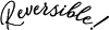 Reversible
